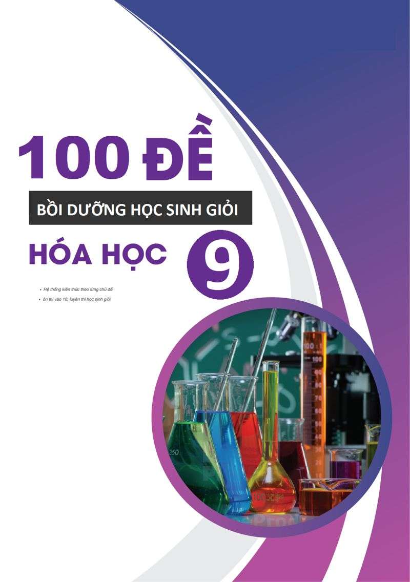 100 Đề Bồi Dưỡng Học Sinh Giỏi Hóa Học Lớp 9