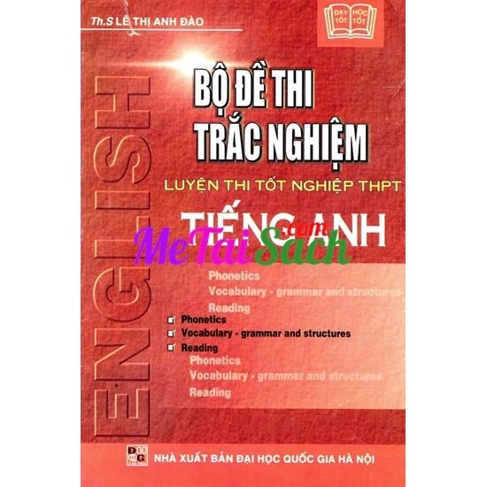 Bộ Đề Thi Trắc Nghiệm Tiếng Anh Luyện Thi Tốt Nghiệp THPT