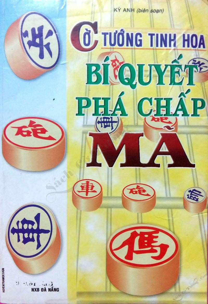 Cờ Tướng Tinh Hoa - Bí Quyết Phá Chấp Mã