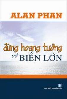 Đừng Hoang Tưởng Về Biển Lớn