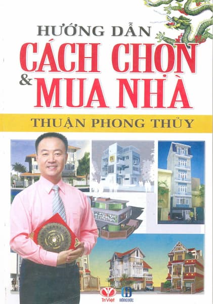 Hướng Dẫn Cách Chọn Và Mua Nhà Thuận Phong Thủy