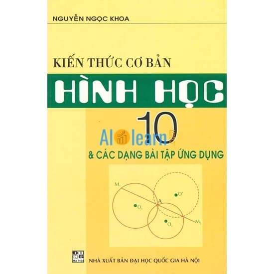Kiến Thức Cơ Bản Hình Học 10 Và Các Dạng Bài Tập Ứng Dụng
