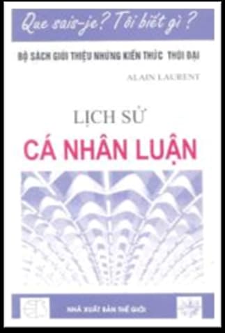 Lịch Sử Cá Nhân Luận - Alain Laurent