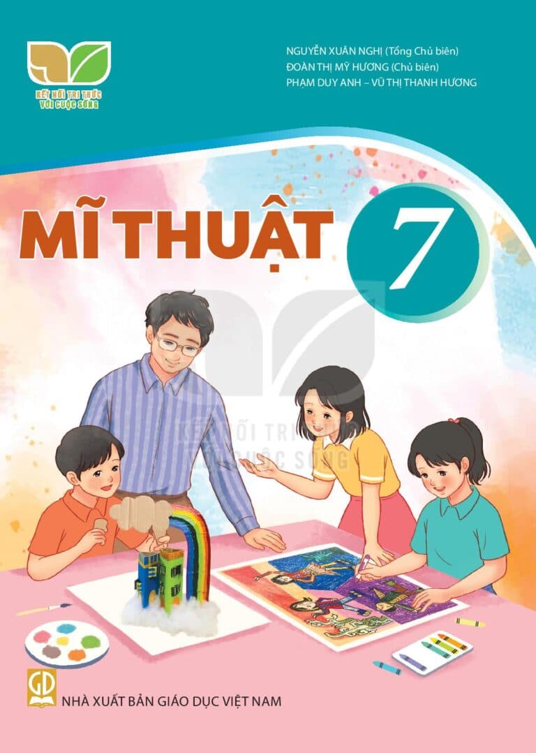 Mĩ Thuật 7 - Kết Nối Tri Thức Với Cuộc Sống