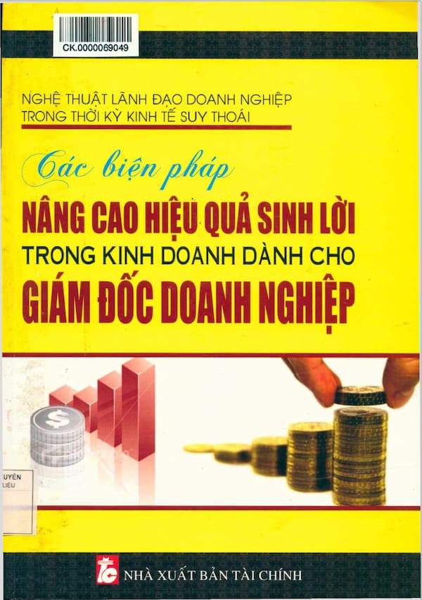 Nghệ Thuật Lãnh Đạo Doanh Nghiệp Trong Thời Kỳ Kinh Tế Suy Thoái: Các Biện Pháp Nâng Cao Hiệu Quả Sinh Lời Trong Kinh Doanh Dành Cho Giám Đốc Doanh Nghiệp