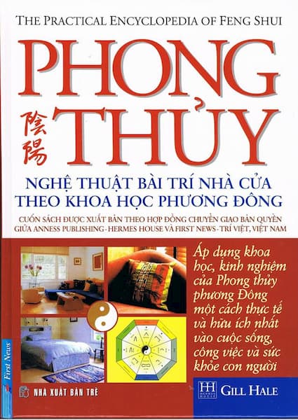 Phong Thủy Toàn Tập - Nghệ Thuật Bài Trí Nhà Cửa Theo Khoa Học Phương Đông
