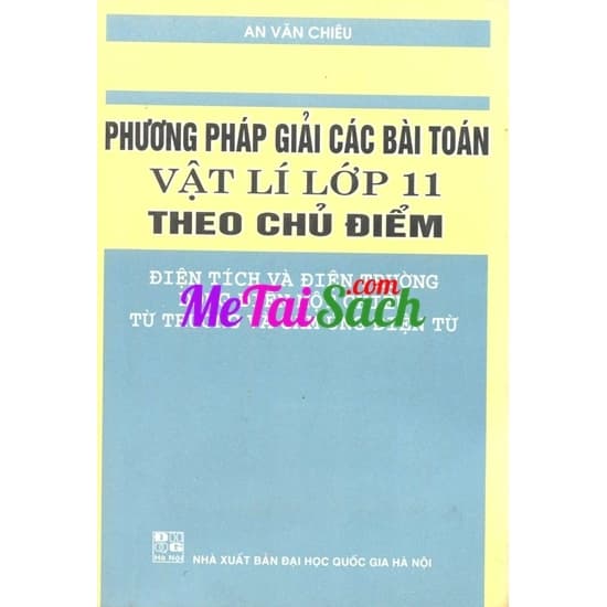 Phương Pháp Giải Các Bài Toán Vật Lý 11 Theo Chủ Điểm