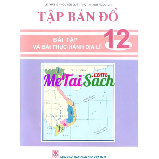 Tập Bản Đồ – Bài Tập Và Bài Thực Hành Địa Lí Lớp 12