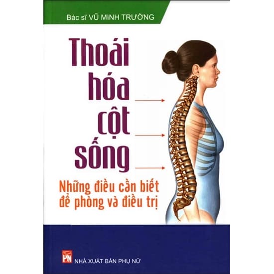 Thoái Hóa Cột Sống Những Điều Cần Biết Để Phòng Và Điều Trị