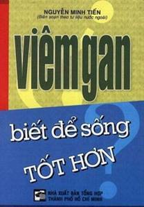 Viêm Gan – Biết Để Sống Tốt Hơn