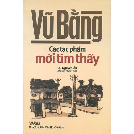 Vũ Bằng: Các Tác Phẩm Mới Tìm Thấy